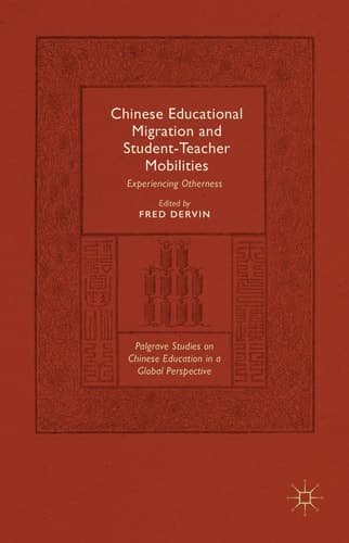 Chinese Educational Migration and Student-Teacher Mobilities Experiencing Otherness