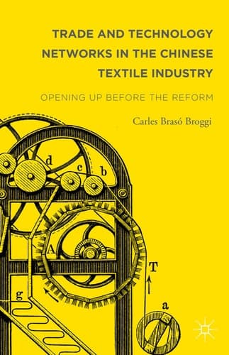 Trade and Technology Networks in the Chinese Textile Industry Opening Up Before the Reform