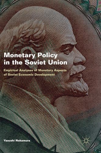 Monetary Policy in the Soviet Union Empirical Analyses of Monetary Aspects of Soviet Economic Development