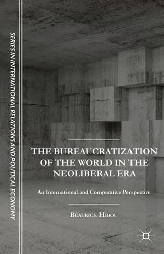 The Bureaucratization of the World in the Neoliberal Era An International and Comparative Perspective