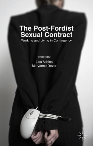 The Post-Fordist Sexual Contract Working and Living in Contingency