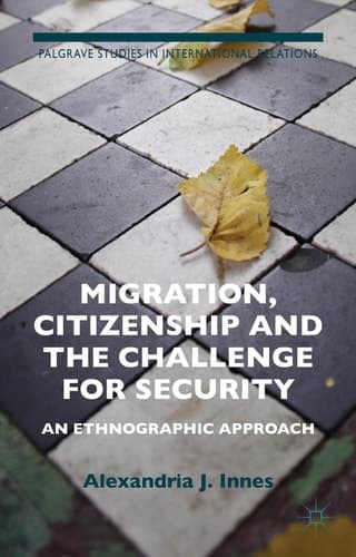 Migration, Citizenship and the Challenge for Security An Ethnographic Approach