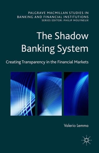 The Shadow Banking System Creating Transparency in the Financial Markets