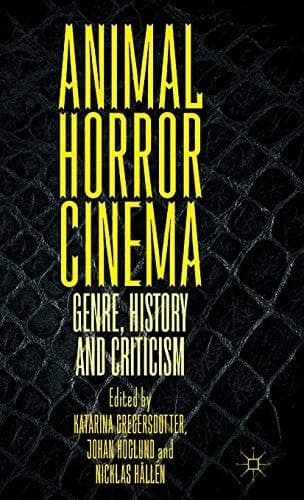 Animal Horror Cinema Genre, History and Criticism