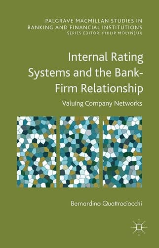 Internal Rating Systems and the Bank-Firm Relationship Valuing Company Networks