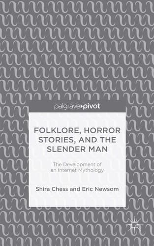 Folklore, Horror Stories, and the Slender Man The Development of an Internet Mythology