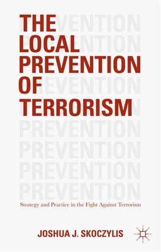 The Local Prevention of Terrorism Strategy and Practice in the Fight Against Terrorism