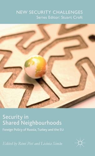 Security in Shared Neighbourhoods Foreign Policy of Russia, Turkey and the EU