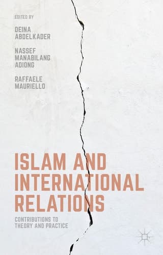 Islam and International Relations Contributions to Theory and Practice