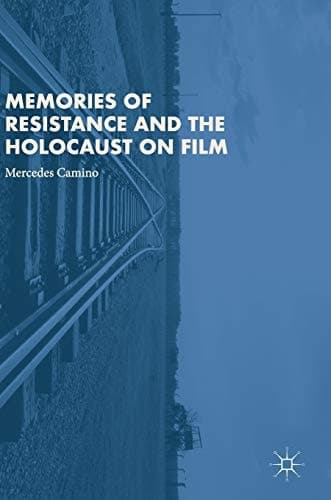 Memories of Resistance and the Holocaust on Film