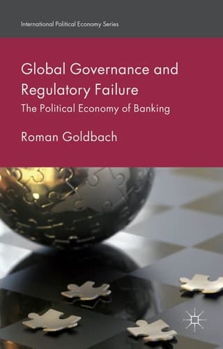 Global Governance and Regulatory Failure The Political Economy of Banking