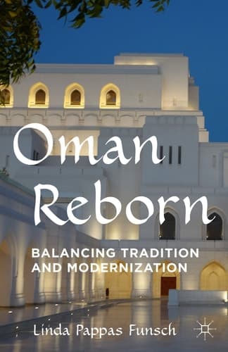 Oman Reborn Balancing Tradition and Modernization