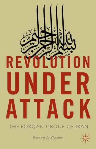 Revolution Under Attack The Forqan Group of Iran