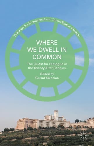 Where We Dwell in Common The Quest for Dialogue in the Twenty-First Century