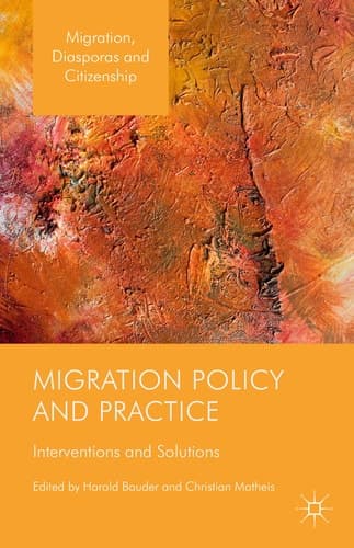 Migration Policy and Practice Interventions and Solutions