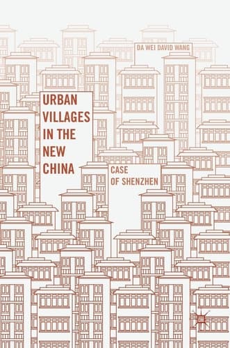Urban Villages in the New China Case of Shenzhen