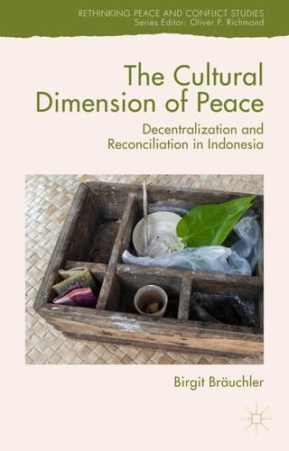 The Cultural Dimension of Peace Decentralization and Reconciliation in Indonesia