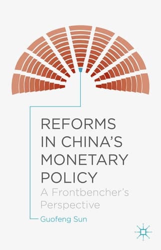 Reforms in China's Monetary Policy A Frontbencher's Perspective