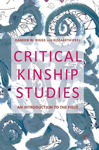 Critical Kinship Studies An Introduction to the Field