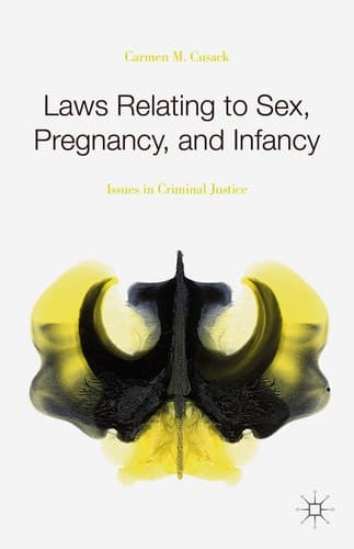 Laws Relating to Sex, Pregnancy, and Infancy Issues in Criminal Justice