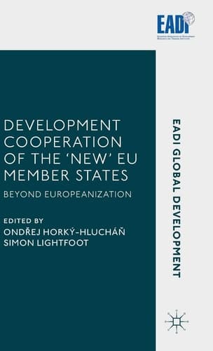 Development Cooperation of the ‘New’ EU Member States Beyond Europeanization