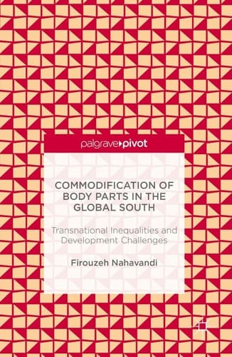 Commodification of Body Parts in the Global South Transnational Inequalities and Development Challenges