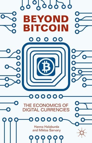 Beyond Bitcoin The Economics of Digital Currencies