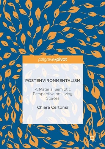 Postenvironmentalism A Material Semiotic Perspective on Living Spaces