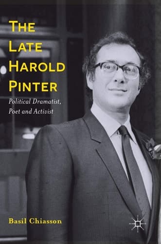 The Late Harold Pinter Political Dramatist, Poet and Activist
