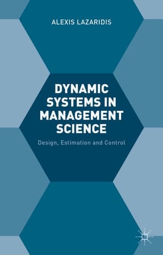 Dynamic Systems in Management Science Design, Estimation and Control