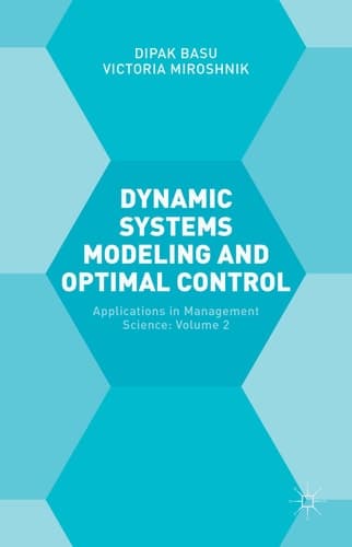 Dynamic Systems Modelling and Optimal Control Applications in Management Science