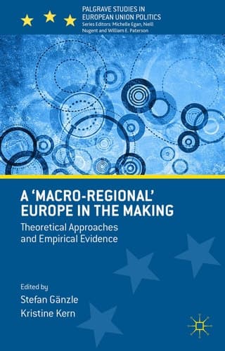 A 'Macro-regional' Europe in the Making Theoretical Approaches and Empirical Evidence