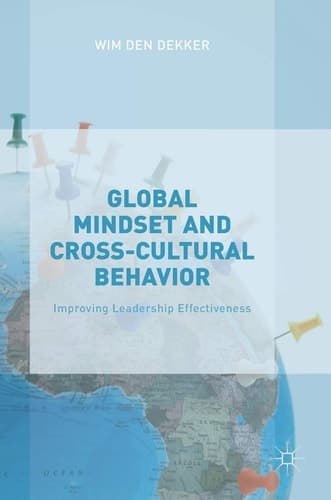 Global Mindset and Cross-Cultural Behavior Improving Leadership Effectiveness
