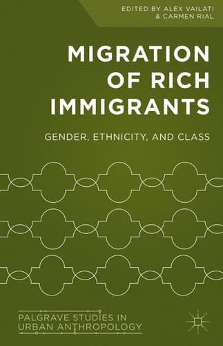 Migration of Rich Immigrants Gender, Ethnicity and Class
