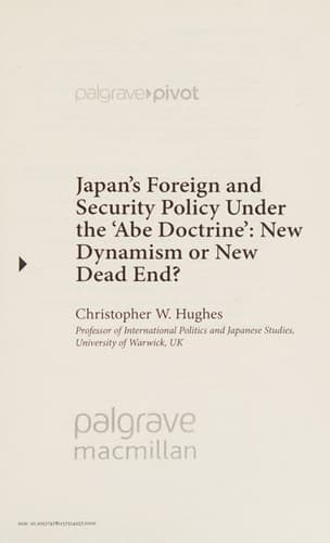 Japan’s Foreign and Security Policy Under the ‘Abe Doctrine’ New Dynamism or New Dead End?