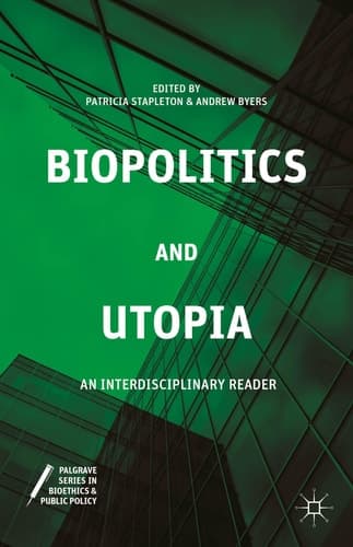 Biopolitics and Utopia An Interdisciplinary Reader