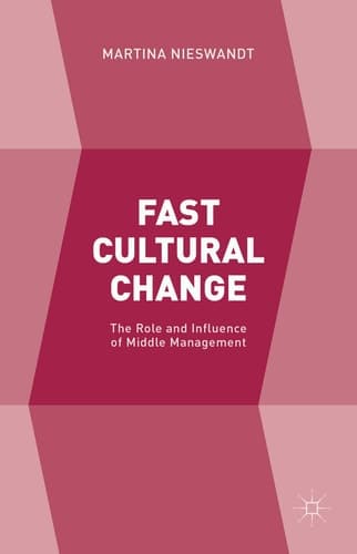 Fast Cultural Change The Role and Influence of Middle Management