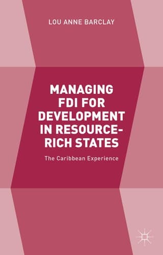 Managing FDI for Development in Resource-Rich States The Caribbean Experience