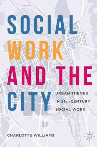 Social Work and the City Urban Themes in 21st-Century Social Work