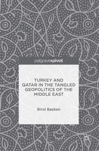 Turkey and Qatar in the Tangled Geopolitics of the Middle East