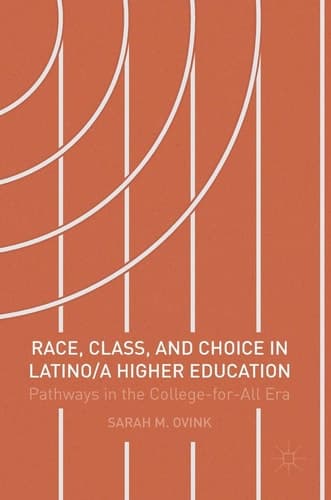Race, Class, and Choice in Latino/a Higher Education Pathways in the College-for-All Era