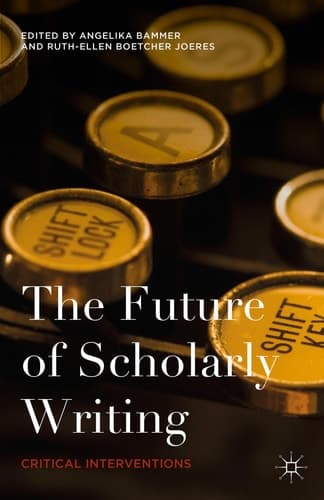 The Future of Scholarly Writing Critical Interventions