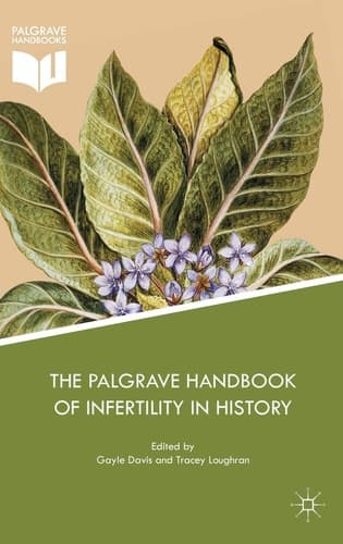 The Palgrave Handbook of Infertility in History Approaches, Contexts and Perspectives