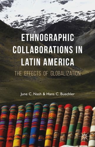 Ethnographic Collaborations in Latin America The Effects of Globalization