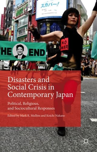 Disasters and Social Crisis in Contemporary Japan Political, Religious, and Sociocultural Responses