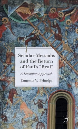 Secular Messiahs and the Return of Paul’s 'Real' A Lacanian Approach