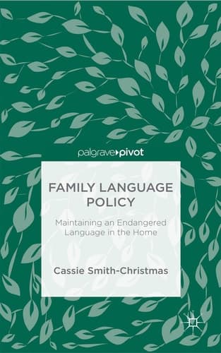 Family Language Policy Maintaining an Endangered Language in the Home