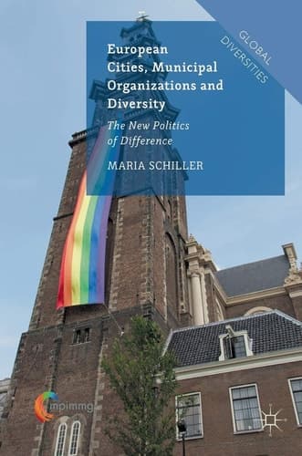 European Cities, Municipal Organizations and Diversity The New Politics of Difference