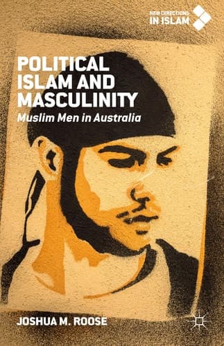 Political Islam and Masculinity Muslim Men in Australia