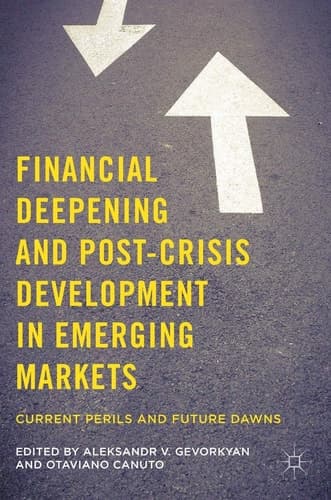 Financial Deepening and Post-Crisis Development in Emerging Markets Current Perils and Future Dawns